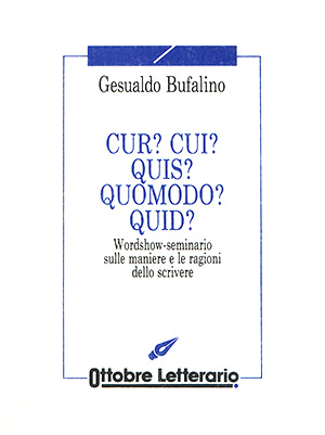 Gesualdo Bufalino - Cur? Cui? Qui? Quomodo? Quid?