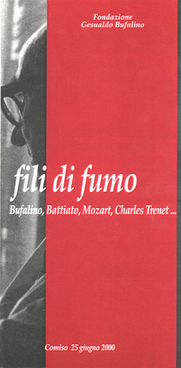 Fili di fumo. Bufalino, Battiato, Mozart, Charles Trenet , interventi di Antonio Di Grado e Nunzio Zago (Università di Catania)