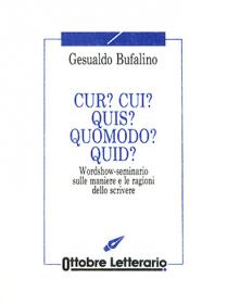 Gesualdo Bufalino - Cur? Cui? Qui? Quomodo? Quid?